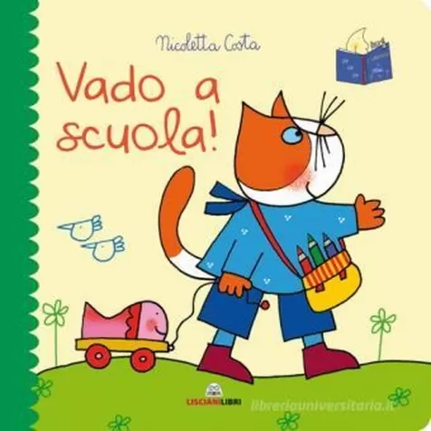 vado a scuola! librotti gatti. ediz. a colori