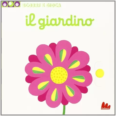 il giardino. scorri e gioca. ediz. illustrata