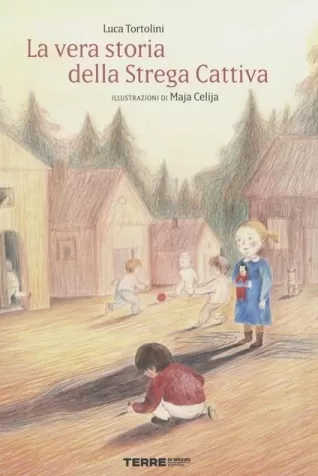 la vera storia della strega cattiva. ediz. a colori