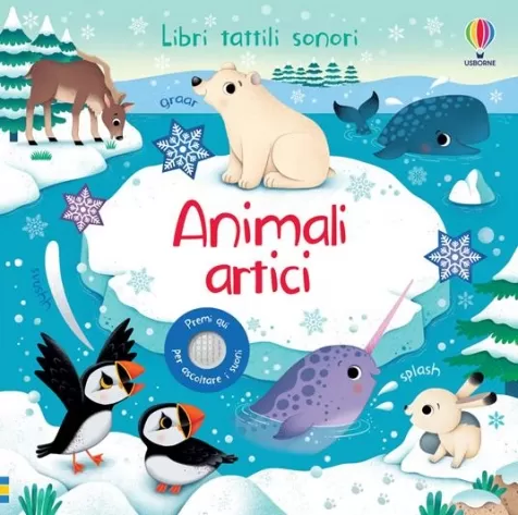 animali artici. libri tattili sonori. ediz. a colori