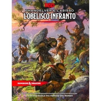 dungeons and dragons 5a ed. - phandelver e l'abisso: l'obelisco infranto